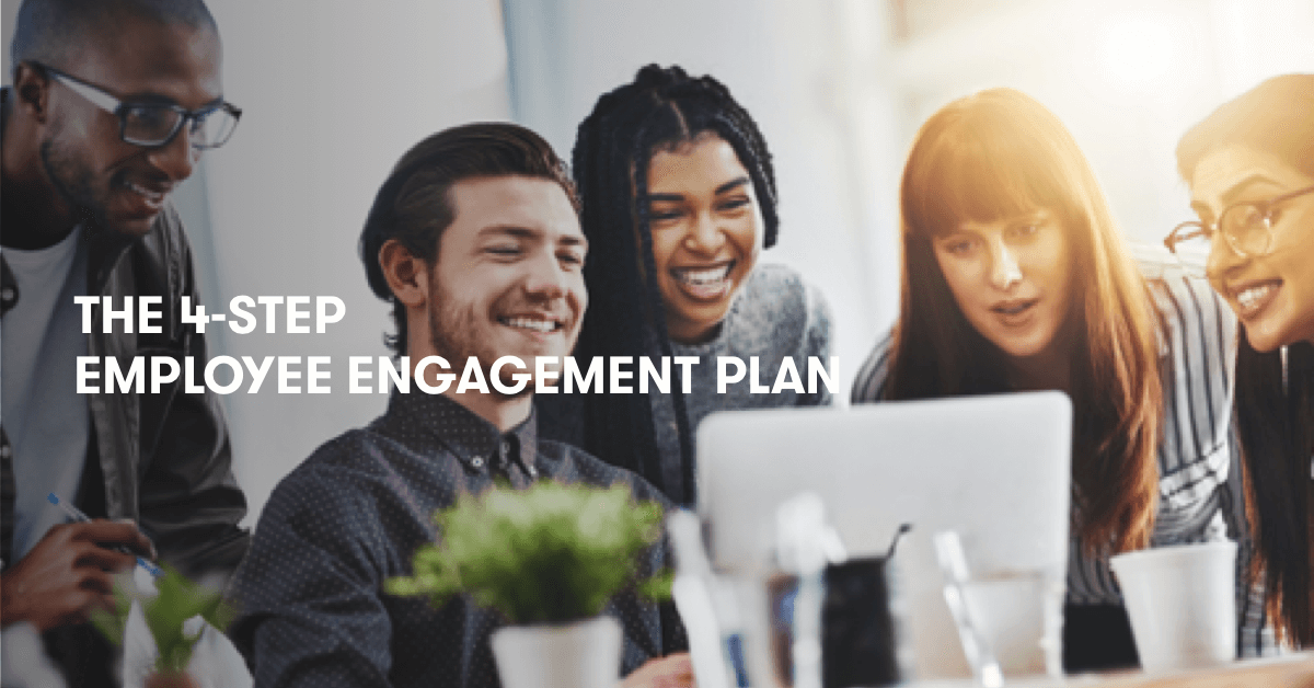 Increase Productivity of Employees with the 4-Step Engagement Plan